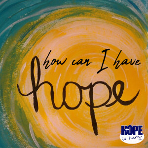 How Can I Have Hope?