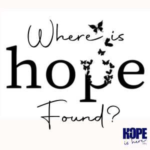 Where is Hope Found?