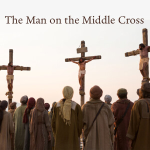 The Man on the Middle Cross