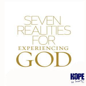 7 Realities of Experiencing God