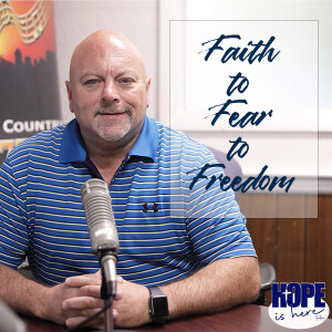 From Fear to Faith to Freedom