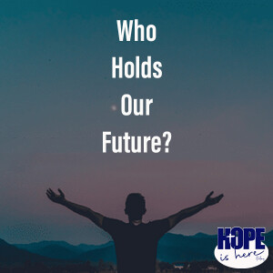 Broken and Hopeful: Who Holds Our Future?