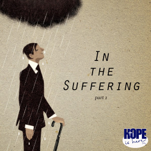 In the Suffering (pt 1)
