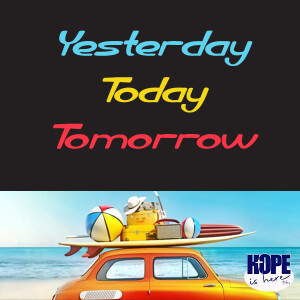 Yesterday, Today, Tomorrow