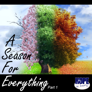 A Season for Everything (pt 1)