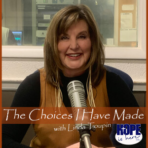 The Choices I Have Made with Linda Toupin