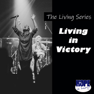 Living in Victory - The Living Series