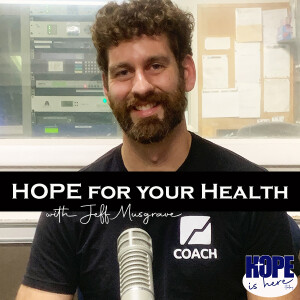 HOPE for Your Health with Jeff Musgrave