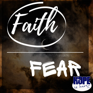 Fear or Faith?