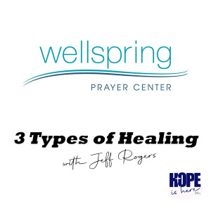 3 Types of Healing with Jeff Rogers