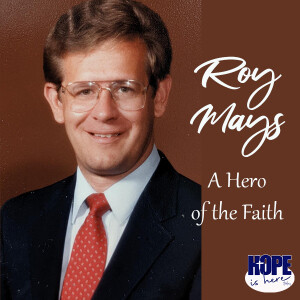 Roy Mays - A Hero of the Faith
