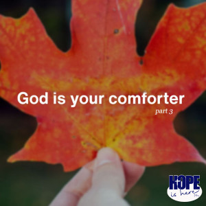 God is Your Comforter (pt3)