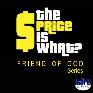 Friend of God, The Price is What?