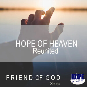 HOPE of Heaven, Friend of God