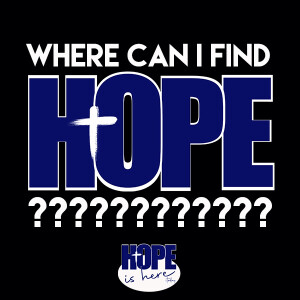 Where Can I Find HOPE?
