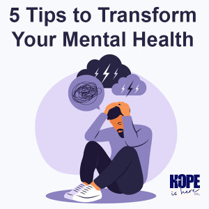 5 Tips to Transform Your Mental Health