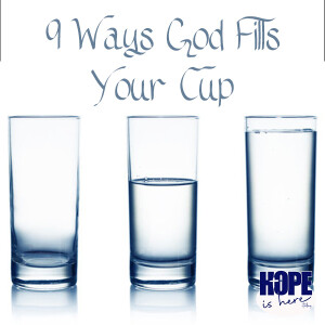 Ways God Fills Your Cup