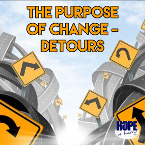 The Purpose of Change - Detours