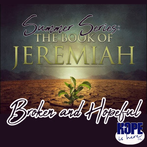 Jeremiah: Broken & Hopeful