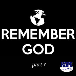 Remember God (pt 2)