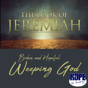 Broken and Hopeful: Weeping God