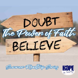 The Power of Faith (pt 2) - Summer Road Trip