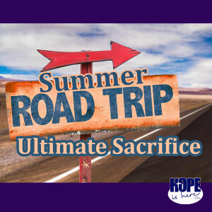 The Ultimate Sacrifice - Summer Road Trip