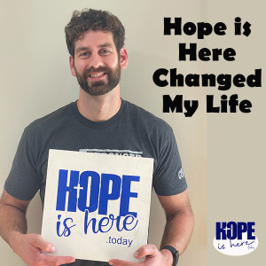 HOPE is Here Changed My Life