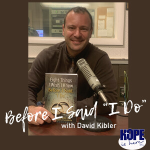 Before I Said, ”I Do” with David Kibler