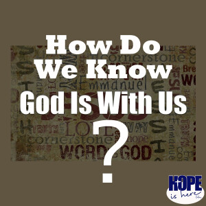 How Do We Know God is With Us?