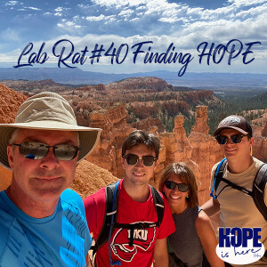 Lab Rat #40 Finding HOPE