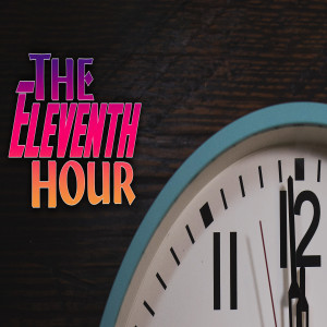 The 11th Hour: The Parable Of The Ten Virgins