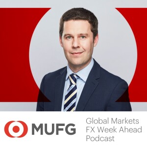 FX markets adjusting to a period of exceptional USD strength: The Global Markets FX Week Ahead Podcast