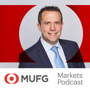 MUFG Markets Podcast - The U.S. dollar will continue to depreciate 