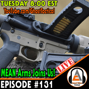 MEAN Arms Joins Us LIVE!  The Armed Citizen Podcast LIVE #131