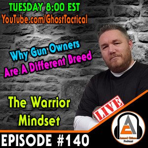 Why Gun Owners Are Different & The Warrior’s Mindset:  The Armed Citizen Podcast LIVE #140