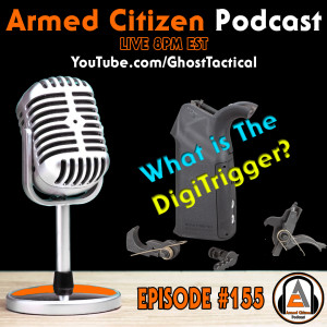 What Is The DigiTrigger?  The Armed Citizen Podcast LIVE #155