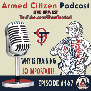 Why is training so important & Who are the Tier 9 Operators?  The Armed Citizen Podcast LIVE #167