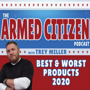 Best & Worst Products of 2020 l Year In Review l The Armed Citizen Podcast LIVE #173