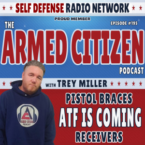 THE ATF IS COMING & 4 Years On YouTube | The Armed Citizen Podcast #195