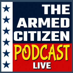 SHTF & Red Dawn Prep | The Armed Citizen Podcast LIVE #316