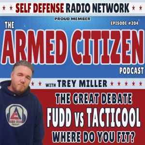 FUDD vs TACTICOOL:  The Great Debate | The Armed Citizen Podcast LIVE #204
