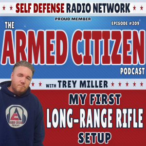 My First Long-Range Rifle Setup & Who Has The Best My First Long-Range Rifle Setup & Who Has The Best French Fries | The Armed Citizen Podcast #209French Fries | The Armed Citizen Podcast #209