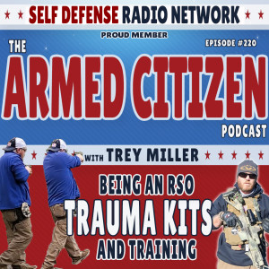 Being a Range Safety Officer & Trauma Kits and Training | The Armed Citizen Podcast #220