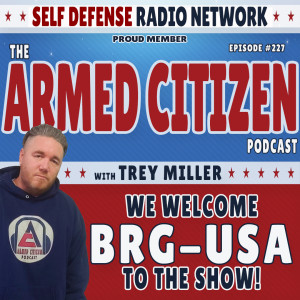 BRG-USA & Buffalo Cartridge Company Join Us | The Armed Citizen Podcast LIVE #227