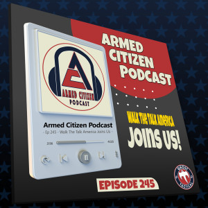 Mental Health and Guns | Walk The Talk America Joins Us | The Armed Citizen Podcast LIVE #245