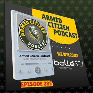 Bollé Safety Joins Us & What’s The Best Handgun? | The Armed Citizen Podcast LIVE #285