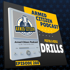 Pistol & Rifle Drills | Best 90s Sitcom | The Armed Citizen Podcast LIVE #288