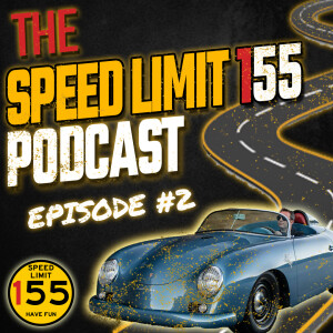 Our Dream Cars & Dealership Stories | Speed Limit 155 Podcast Episode 2