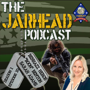 CIA Officers ”Boon” Benton & Sarah Adams Talk What REALLY Happened in Benghazi | The Jarhead Podcast S2E2